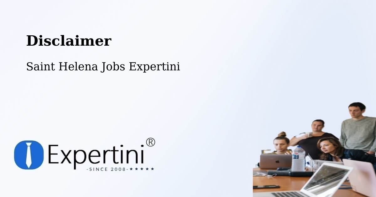 Disclaimer – Jamestown - Saint Helena Jobs Expertini